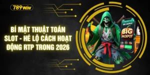 Bí Mật Thuật Toán Slot - Hé Lộ Cách Hoạt Động RTP Trong 2026