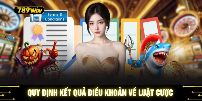 Quy định kết quả trong điều khoản về luật cược